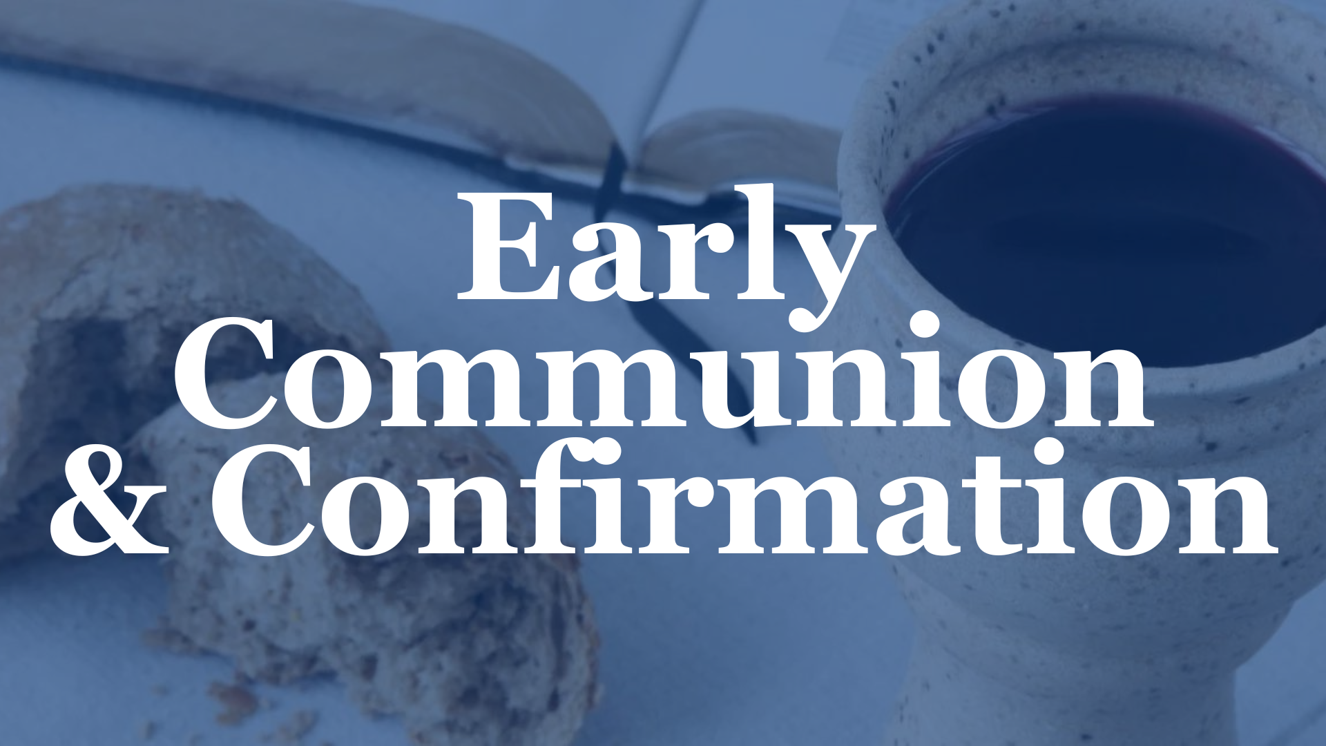 Early Communion & Confirmation